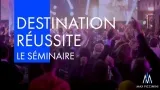 Destination Réussite 2024 : Avis sur le Séminaire de Max Piccinini